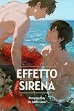 Romanzo Gay: Effetto Sirena: Amore proibito tra umano e sirena -...
