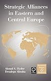 Strategic Alliances in Eastern and Central Europe (International Business and Management Series)