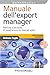Manuale Dell'export Manager. Politiche E Tecniche Di Penetrazione Dei Mercati Esteri - 3