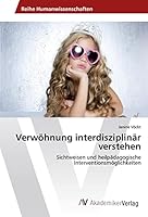 Verwöhnung interdisziplinär verstehen 3639870972 Book Cover