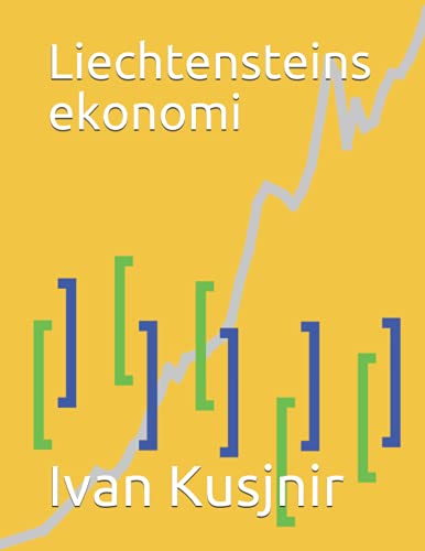 Liechtensteins ekonomi (Swedish Edition)