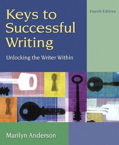 Keys to Successful Writing: Unlocking the Writer Within: Unlocking the Writer Within, with Readings (with MyLab Writing)