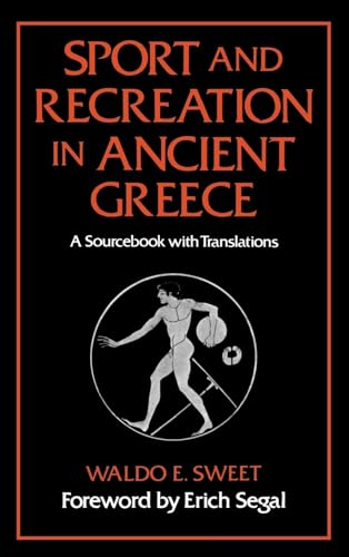 Sport and Recreation in Ancient Greece: A Sourcebook with Translations