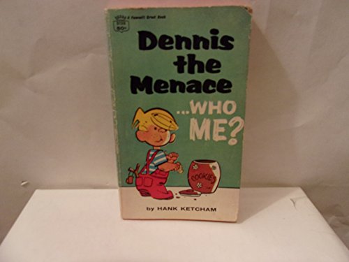 Dennis the Menace... Who Me? (A Fawcett Crest B... B00BAHMCOE Book Cover