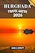 HURGHADA TRAVEL GUIDE 2026: Your Travel Guide For Lasting Memories, Unforgettable Adventures And Unique Experience.