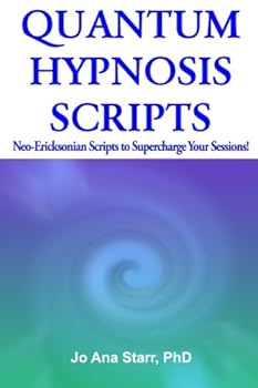 Paperback Quantum Hypnosis Scripts: Neo-Ericksonian Scripts That Will Supercharge Your Sessions! Book