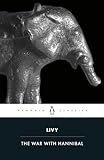 The War with Hannibal: The History of Rome from Its Foundation, Books XXI-XXX (Penguin Classics) (Bks. 21-30)