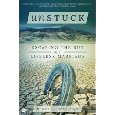 Unstuck: Escaping the Rut of a Lifeless Marriage