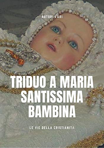 Triduo a Maria Santissima Bambina (Italian Edition)