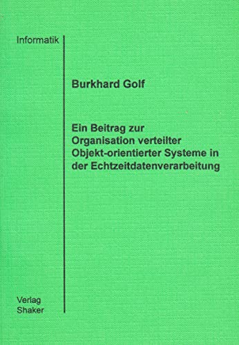 Ein Beitrag zur Organisation verteilter Objekt-orientierter Systeme in der Echtzeitdatenverarbeitung