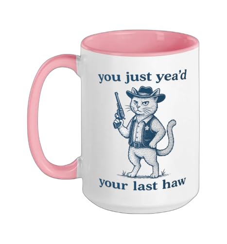 You Just Yea’d Your Last Haw –Funny Cowboy Cat Western Humor Ceramic Mug, Pink/White, 15oz