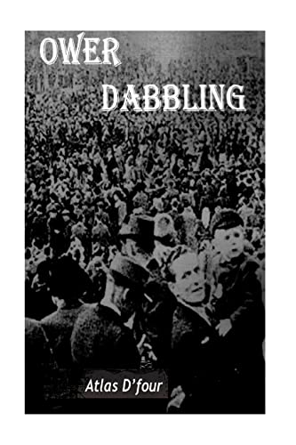 Ower Dabbling. 1517540305 Book Cover