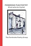  Pembroke Pub Poetry: (from wine to rhyme)