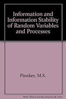 Information and Information Stability of Random Variables and Processes 0816268045 Book Cover