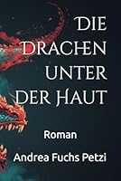 Die Drachen unter der Haut: Roman 1969933127 Book Cover