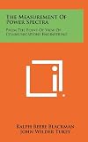 The Measurement Of Power Spectra: From The Point Of View Of Communications Engineering