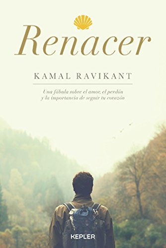 Renacer: Una fábula sobre el amor, el perdón y la importancia de seguir tu corazón (Kepler) (Spanish Edition)