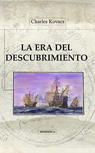LA ERA DEL DESCUBRIMIENTO: historia universal (Spanish Edition) - Kovacs, Charles