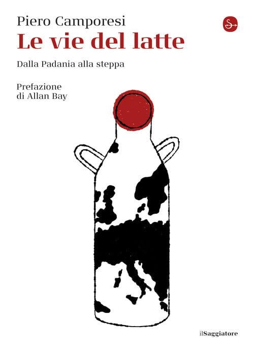Collana: La cultura Le vie del latte. Dalla Padania alla steppa