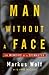 Man Without a Face the Memoirs of a Spymaster