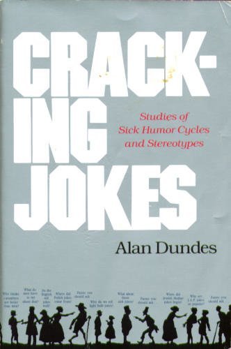 Cracking Jokes: Studies of Sick Humor Cycles and Stereotypes: Dundes ...