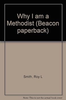 Why I am a Methodist (Beacon paperback)