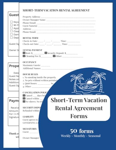 Short-Term Vacation Rental Agreement Forms: 50 Easy-to-Use Double-Sided Forms with Guest Checklists, Property Damage & Cleaning Reports, and Payment Receipts for Rental Properties
