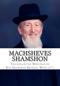Paperback Machsheves Shamshon: The Collected Writings of Rav Shamshon Rephael Weiss Book