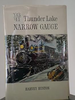 Hardcover Thunder Lake Narrow Gauge, '93--'41 Book