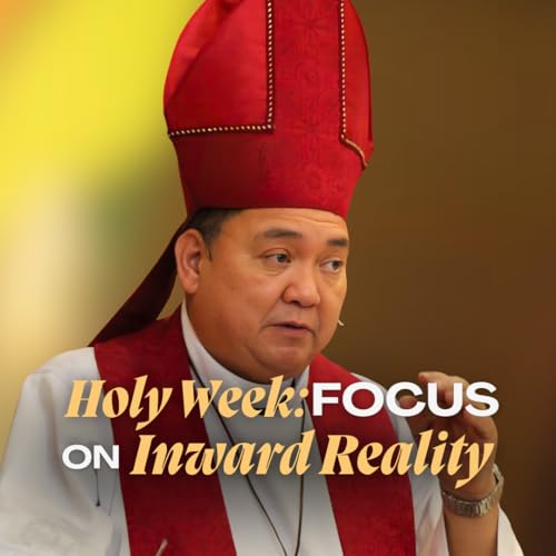 Holy Week: Focus on Inward Reality. Podcast By  cover art