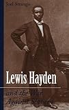 Lewis Hayden and the War Against Slavery