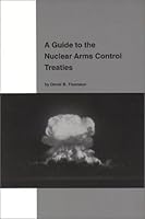 A Guide to the Nuclear Arms Control Treaties 0941232263 Book Cover