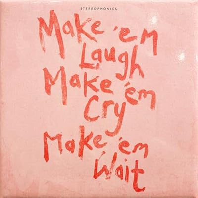 Make 'Em Laugh, Make 'Em Cry, Make 'Em Wait