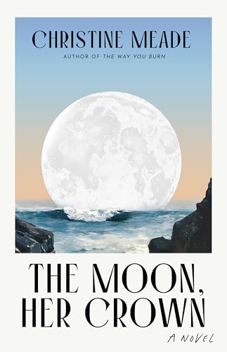 The Moon, Her Crown: A Novel