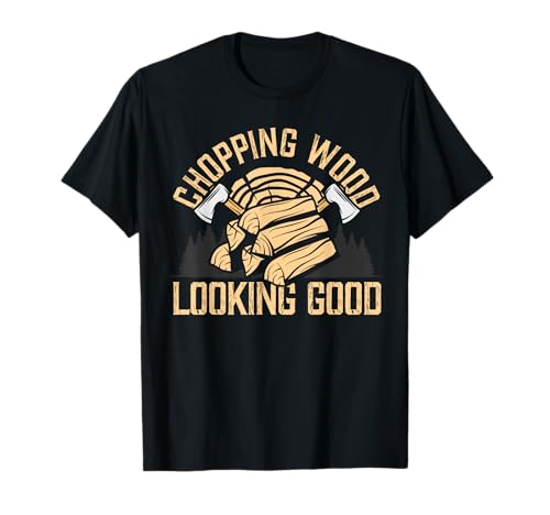 Couper Du Bois Forestière Hache Cadeau Pour Un Bûcheron T-Shirt