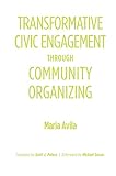 Transformative Civic Engagement Through Community Organizing