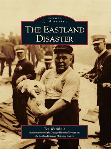 The Eastland Disaster (Images of America)