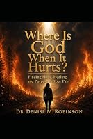Where Is God When It Hurts?: Finding Hope, Healing, and Purpose in Your Pain B0H3VR637D Book Cover