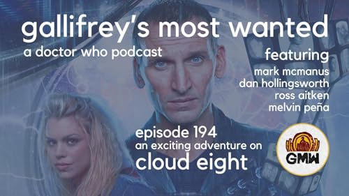 Gallifrey's Most Wanted Episode 194 -- Cloud Eight
