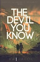 The Devil You Know 1519037635 Book Cover