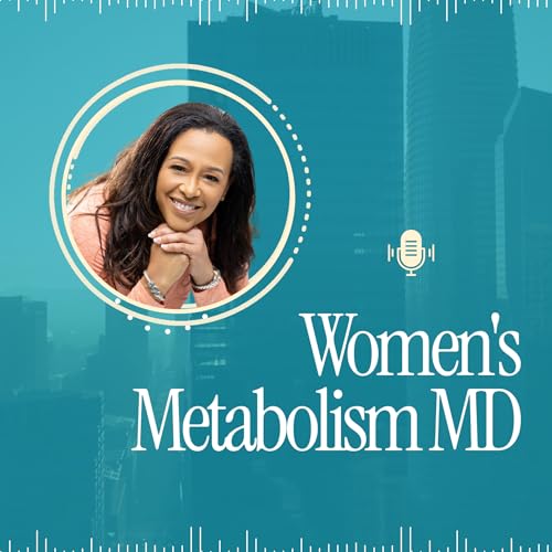 Couverture de The Women's Metabolism MD Podcast