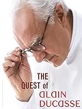 The Quest of Alain Ducasse