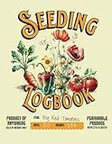 Seeding Logbook: Seed Starting Planner, Gardening Seed Journal, Comprehensive Garden Recordkeeping Book for Tracking Germination and Plant Growth, The ... Seed Tracking, Planting Times and More