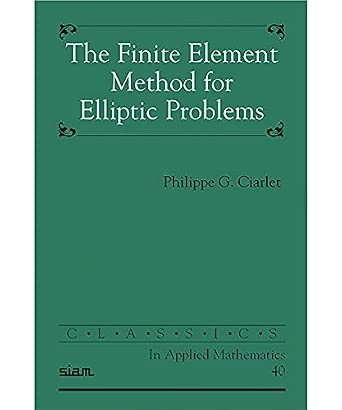 Buy The Finite Element Method for Elliptic Problems: 40 (Classics in ...