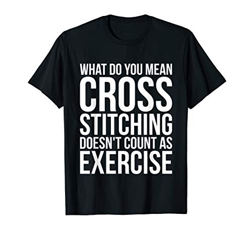 Cross Stitching Cross Stitch Patterns Knitting Hobby Gift T-Shirt