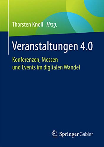 Preisvergleich Produktbild Veranstaltungen 4.0: Konferenzen, Messen und Events im digitalen Wandel