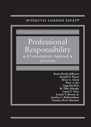 Professional Responsibility: A Contemporary Approach (Interactive Casebook Series)