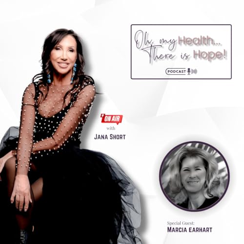 Finding Hope and Healing Through Grief with Marcia Earhart