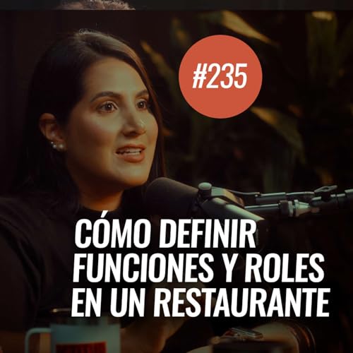 Ep 235 - C&oacute;mo definir funciones en tu restaurante
