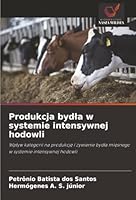 Produkcja bydla w systemie intensywnej hodowli (Polish Edition) 6200762635 Book Cover